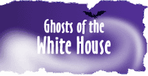 Top Banner - Ghosts of the White House