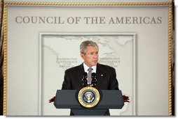President George W. Bush delivers remarks to the Council of the Americas Wednesday, May 7, 2008, at the Department of State in Washington, D.C. President Bush highlighted his policies in the Western Hemisphere, emphasizing the importance of congressional approval of the Colombia Free Trade Agreement. President Bush said, "Once implemented, the Colombia Free Trade Agreement would immediately eliminate tariffs on more than 80 percent of American exports of industrial and consumer goods."  White House photo by Chris Greenberg