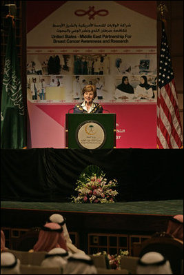 Mrs. Laura Bush speaks during the launching of the U.S.-Saudi Arabia Partnership for Breast Cancer Awareness and Research at King Fahd Medical City Tuesday, Oct. 23, 2007, in Riyadh, Saudi Arabia. Mrs. Bush told her audience, "Over the next quarter-century, an estimated 25 million women around the world will be diagnosed with breast cancer. Breast cancer does not respect national boundaries, which is why people from every country must share their knowledge, resources and experiences to protect women from this disease."