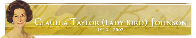 Remembering Claudia Taylor (Lady Bird) Johnson