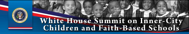 White House Summit on Inner-City Children and Faith-Based Schools