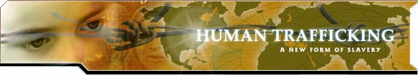 Banner: Human Trafficking - A New Form of Slavery