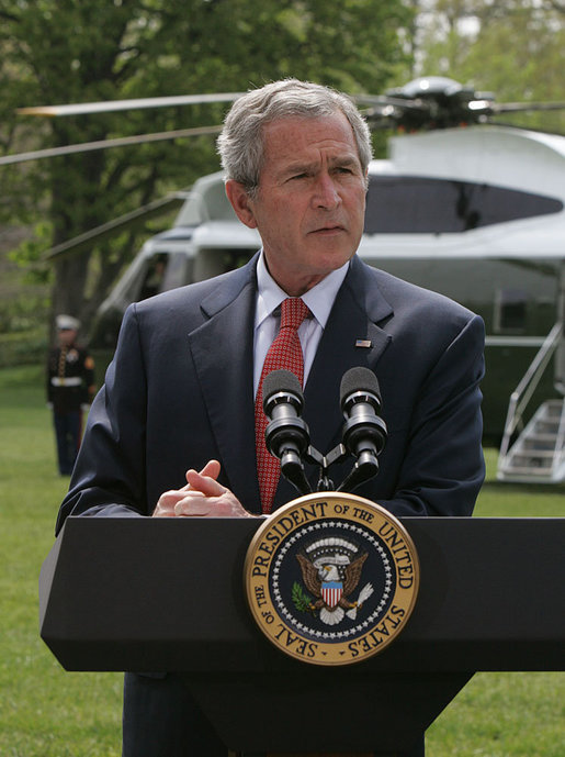 President George W. Bush talks about the legislation introduced by the Democrats yesterday from the South Lawn Tuesday, April 24, 2007. "I know that Americans have serious concerns about this war. People want our troops to come home, and so do I," said the President. "But no matter how frustrating the fight can be and no matter how much we wish the war was over, the security of our country depends directly on the outcome in Iraq. The price of giving up there would be paid in American lives for years to come. It would be an unforgivable mistake for leaders in Washington to allow politics and impatience to stand in the way of protecting the American people." White House photo by Joyce Boghosian