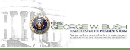 President George W. Bush: Resources for the President's Team.